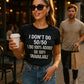 "I don't do 50/50. 100% Adored or 100% Unavailable" Tee for Women,The Baroness